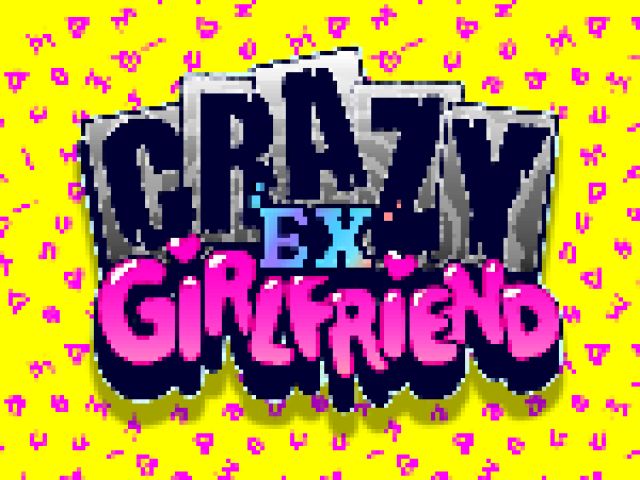 CRAZY EX GIRLFRIEND