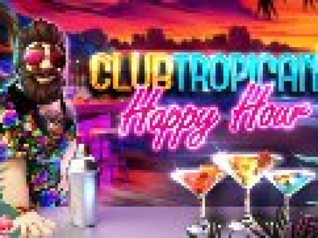 Club Tropicana – Happy Hour
