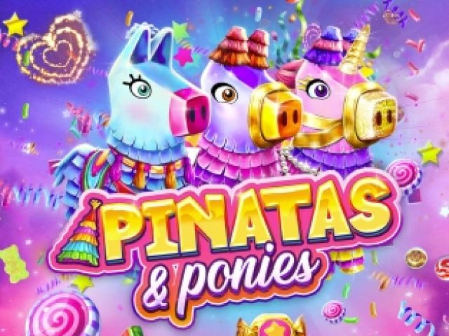 Pinatas and Ponies