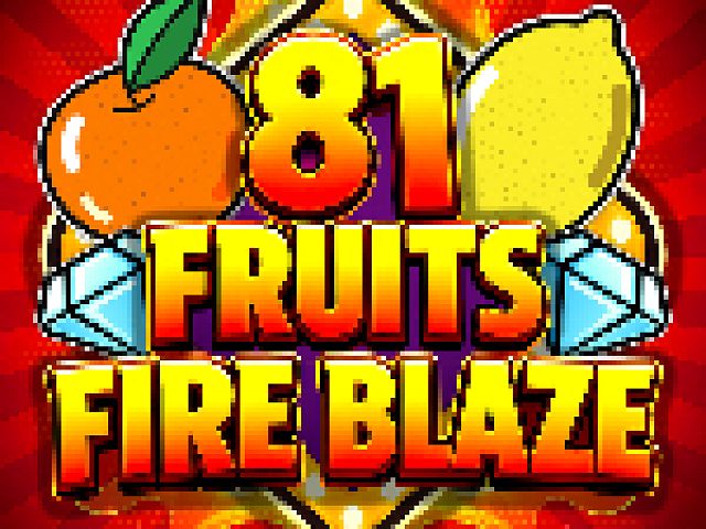 81 Fruits Fire Blaze