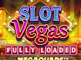 Slot Vegas Fully Loaded