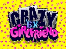 CRAZY EX GIRLFRIEND