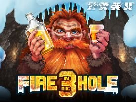 FIRE IN THE HOLE 3