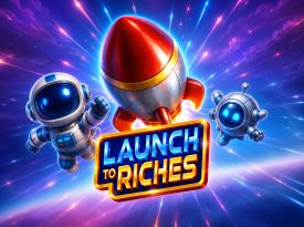 Launch to Riches