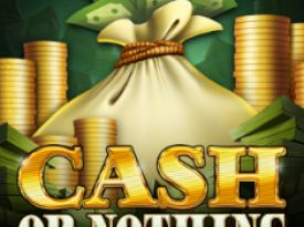 Cash Or Nothing